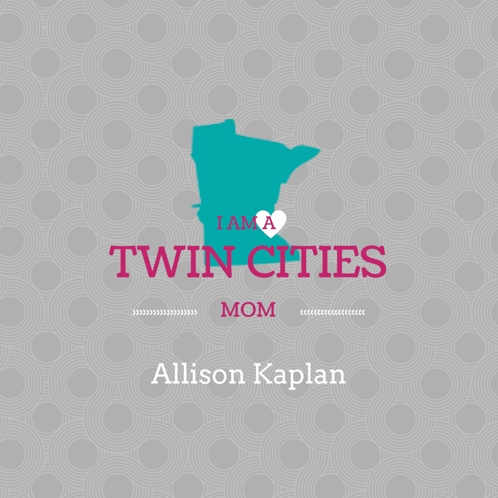 I Am a Twin Cities Familys: Allison Kaplan