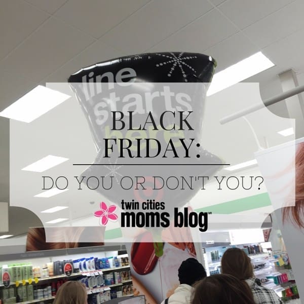 Black Friday: Do You or Don't You? | Twin Cities Familys Blog
