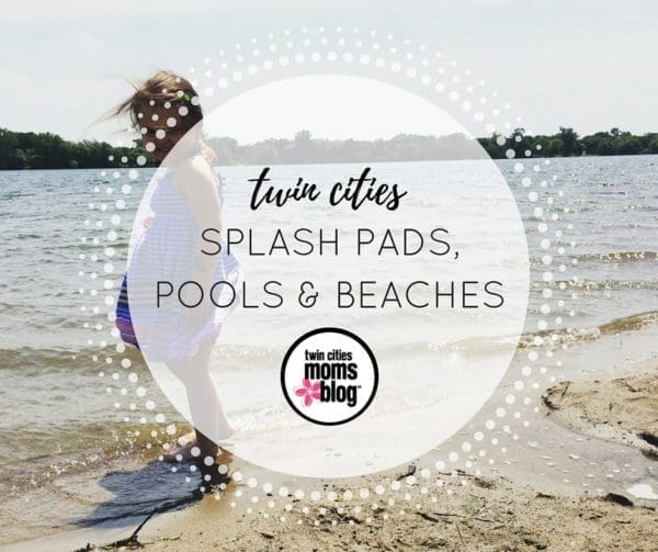 Twin Cities Splash Pads, Pools, Beaches & Waterparks | Twin Cities Familys Blog