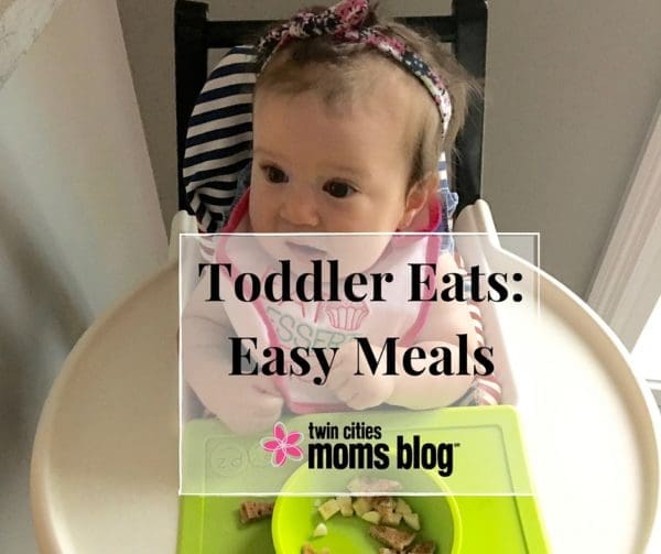 Toddler Eats: Easy Meals | Twin Cities Familys Blog