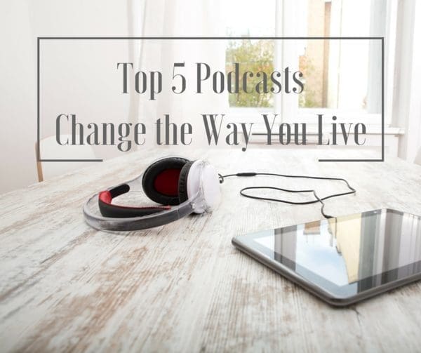 Top 5 Podcasts That'll Change the Way You Live | Twin Cities Familys Blog