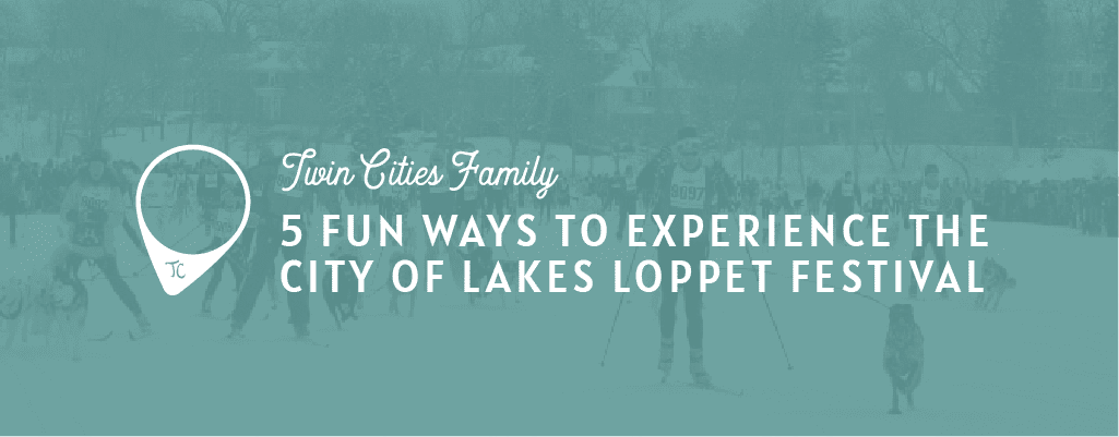 5 Fun Ways to Experience the City of Lakes Loppet Festival