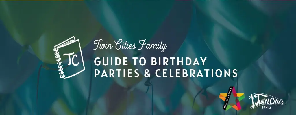 Twin Cities Family Guide to Birthday Parties & Celebrations birthday parties